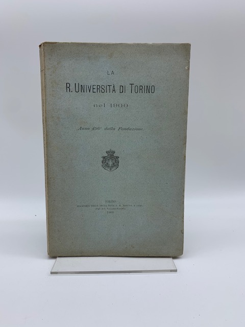 La R. Università di Torino nel 1900. Anno 496° dalla fondazione